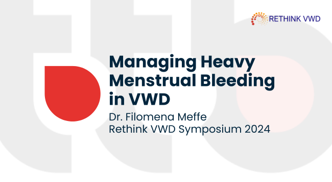 Managing Heavy Menstrual Bleeding in VWD – A Patient-Centered Approach