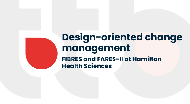 Evidence to Practice: FIBRES and FARES-II at Hamilton Health Sciences